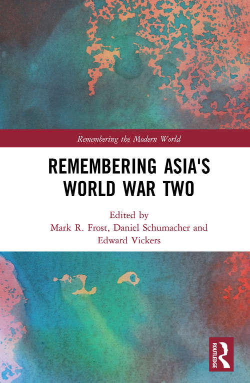 Book cover of Remembering Asia's World War Two (Remembering the Modern World)