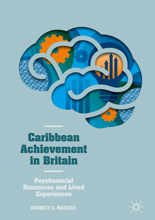 Book cover of Caribbean Achievement in Britain: Psychosocial Resources and Lived Experiences