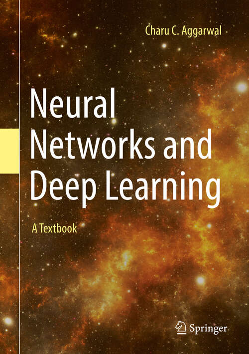 Book cover of Neural Networks and Deep Learning: A Textbook (1st ed. 2018)