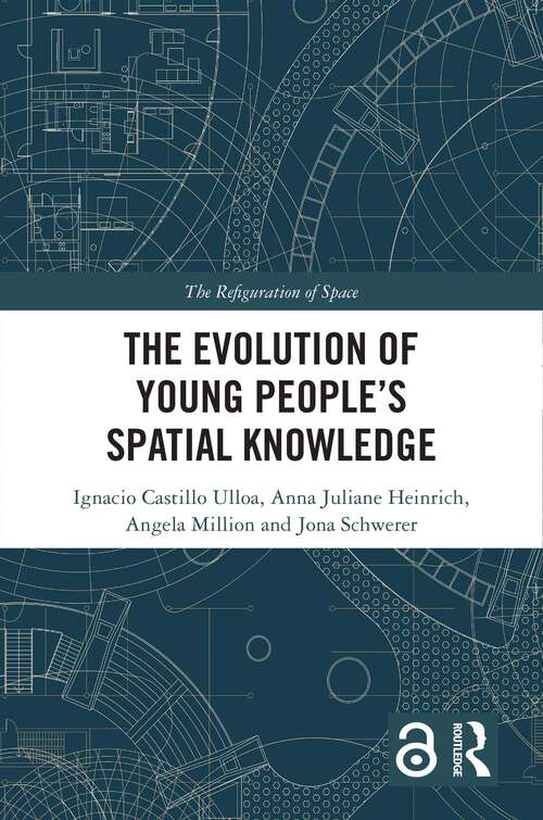 Book cover of The Evolution of Young People’s Spatial Knowledge (The Refiguration of Space)