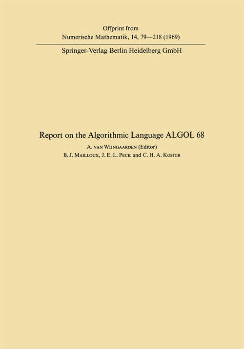 Book cover of Report of Algorithmic Language ALGOL 68 (1969) (Handbook for Automatic Computation #1)