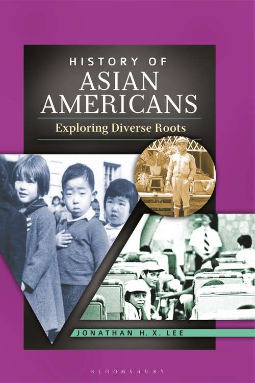 Book cover of History of Asian Americans: Exploring Diverse Roots