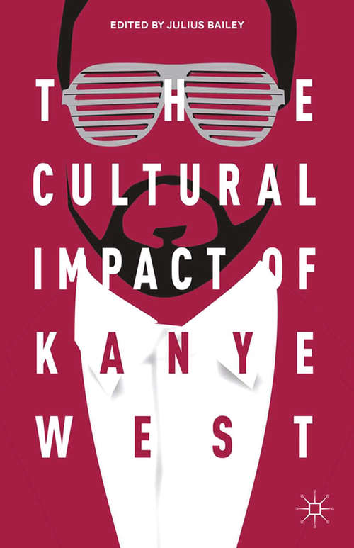 Book cover of The Cultural Impact of Kanye West (2014)