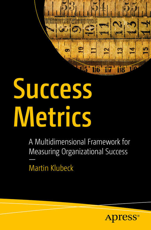 Book cover of Success Metrics: A Multidimensional Framework for Measuring Organizational Success