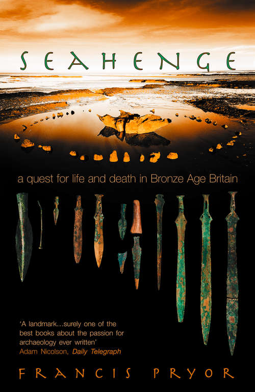 Book cover of Seahenge: A Quest For Life And Death In Bronze Age Britain (ePub edition)