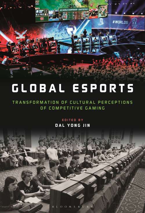 Book cover of Global esports: Transformation of Cultural Perceptions of Competitive Gaming