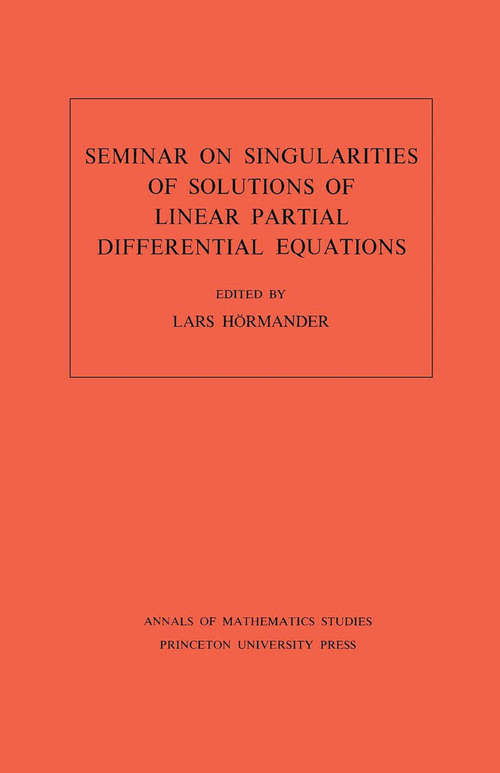 Book cover of Seminar on Singularities of Solutions of Linear Partial Differential Equations. (AM-91), Volume 91