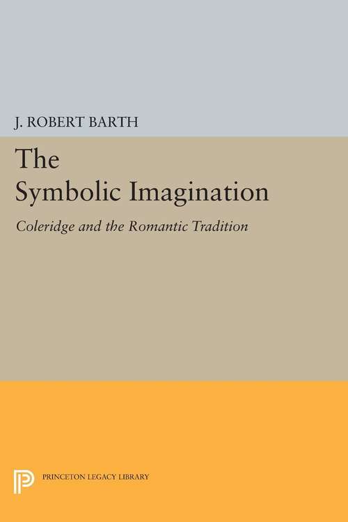 Book cover of The Symbolic Imagination: Coleridge and the Romantic Tradition