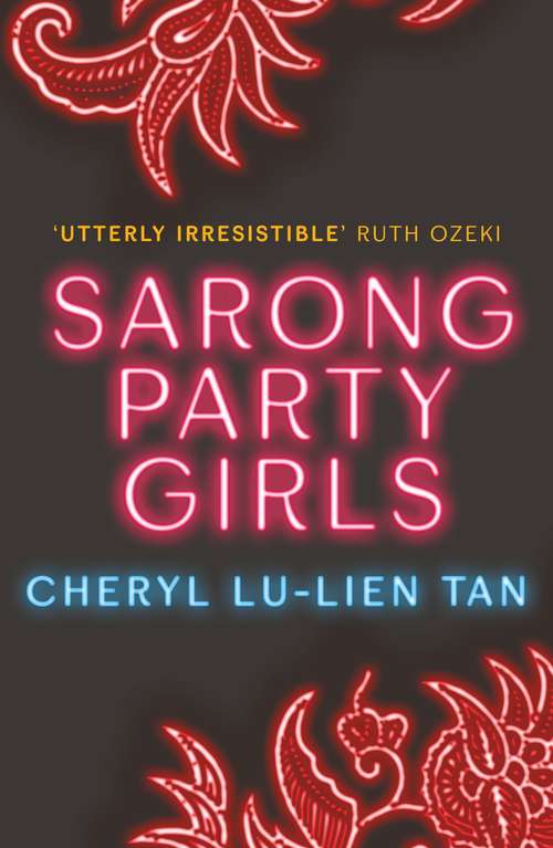 Book cover of Sarong Party Girls: For fans of Crazy Rich Asians (Main)