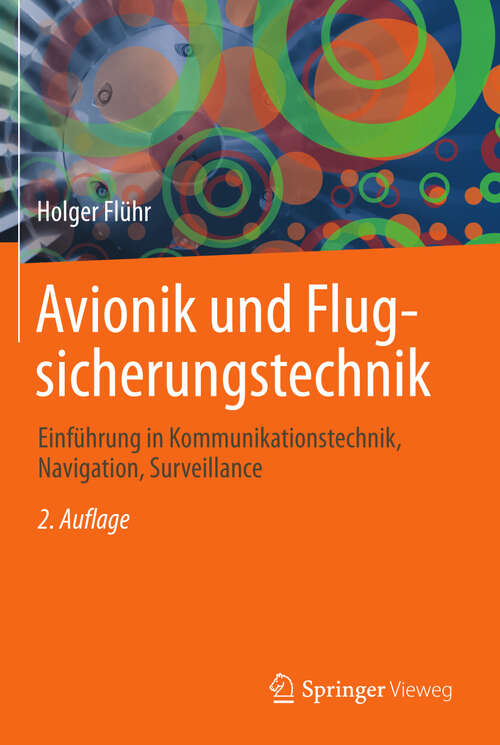 Book cover of Avionik und Flugsicherungstechnik: Einführung in Kommunikationstechnik, Navigation, Surveillance (2. Aufl. 2012)