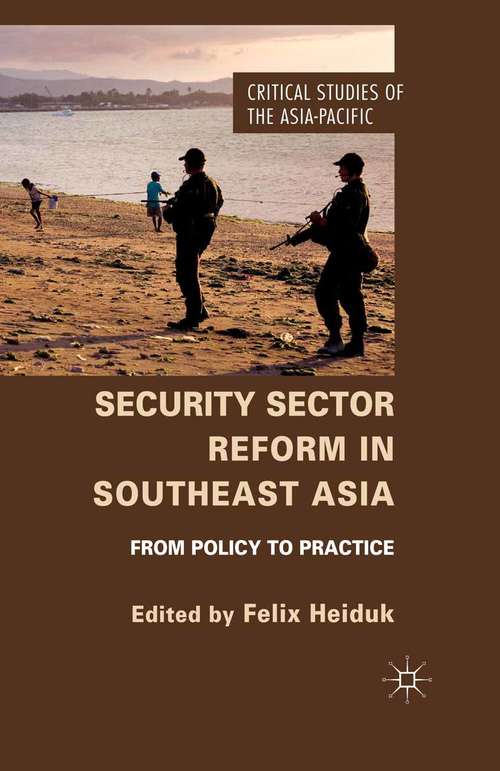 Book cover of Security Sector Reform in Southeast Asia: From Policy to Practice (2014) (Critical Studies of the Asia-Pacific)
