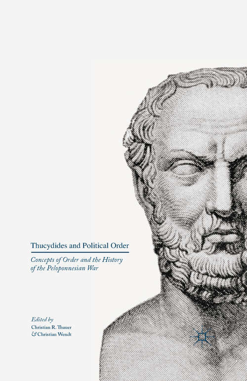 Book cover of Thucydides and Political Order: Concepts of Order and the History of the Peloponnesian War (1st ed. 2016)