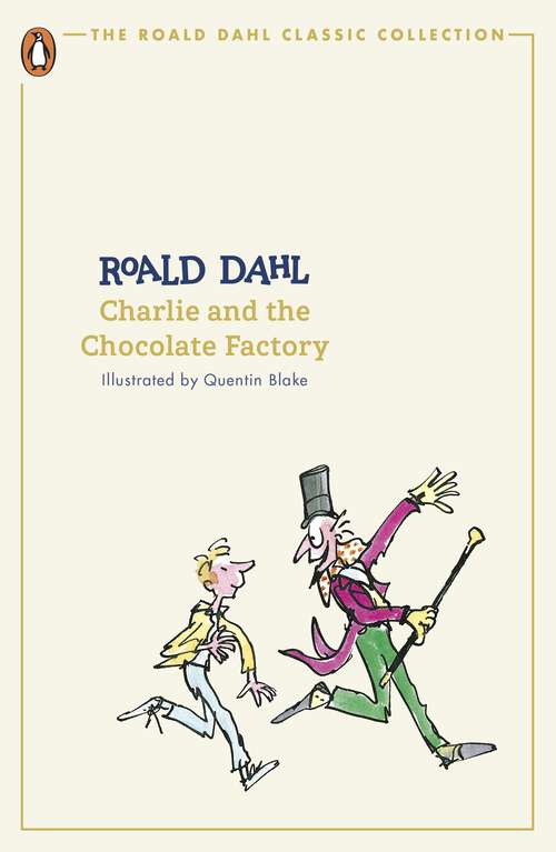 Book cover of Charlie and the Chocolate Factory (The Roald Dahl Classic Collection)