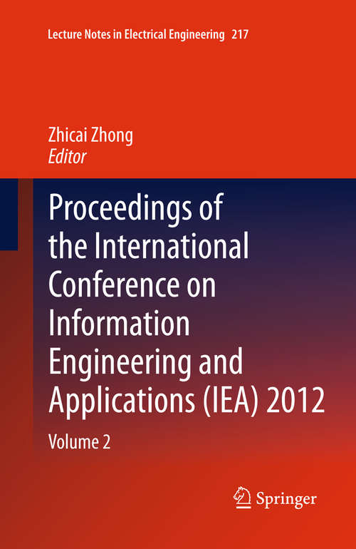 Book cover of Proceedings of the International Conference on Information Engineering and Applications: Volume 2 (2013) (Lecture Notes in Electrical Engineering #217)