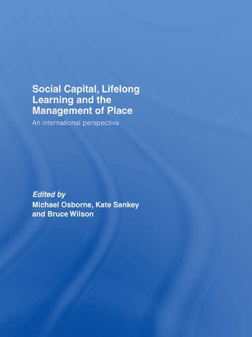 Book cover of Social Capital, Lifelong Learning and the Management of Place: An International Perspective