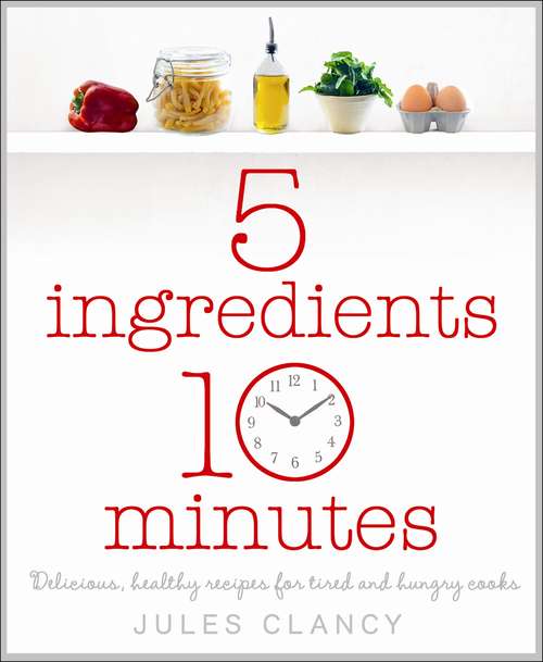 Book cover of Five Ingredients, Ten Minutes