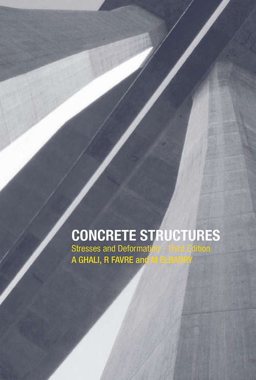 Book cover of Concrete Structures: Stresses and Deformations: Analysis and Design for Serviceability, Third Edition (3)