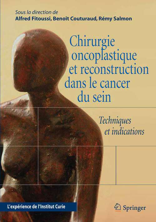 Book cover of Chirurgie oncoplastique et reconstruction dans le cancer du sein: Techniques et indications. L’expérience de l’Institut Curie (2008)