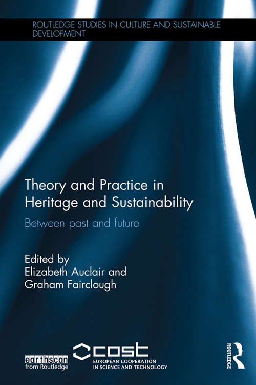 Book cover of Theory and Practice in Heritage and Sustainability: Between past and future (Routledge Studies in Culture and Sustainable Development)