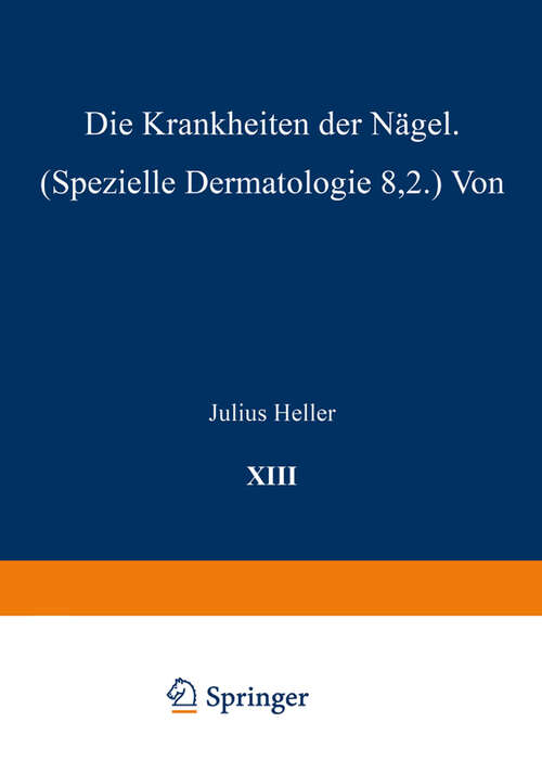 Book cover of Die Krankheiten der Nägel: Speƶielle Dermatologie VIII/2 (1927) (Handbuch der Haut- und Geschlechtskrankheiten: 13/2)
