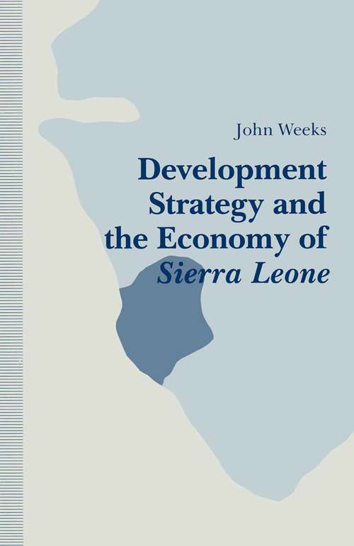 Book cover of Development Strategy and the Economy of Sierra Leone (1st ed. 1992)