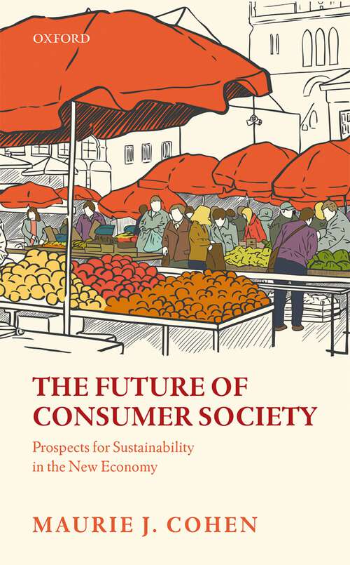 Book cover of The Future of Consumer Society: Prospects for Sustainability in the New Economy