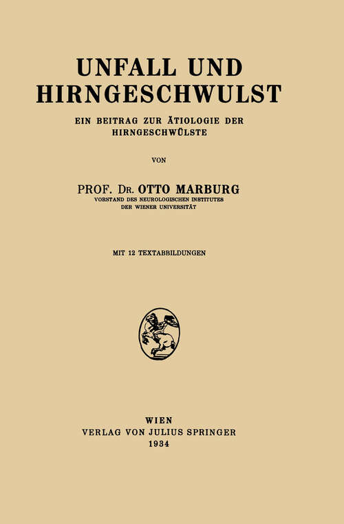 Book cover of Unfall und Hirngeschwulst: Ein Beitrag zur Ätiologie der Hirngeschwülste (1934)