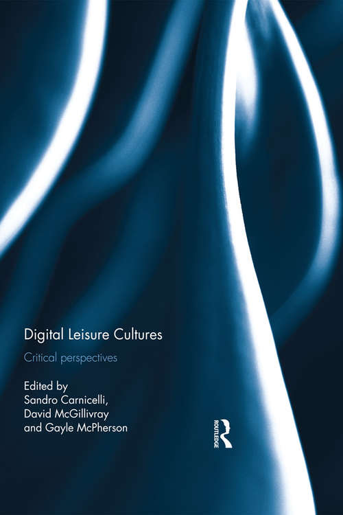 Book cover of Digital Leisure Cultures: Critical perspectives