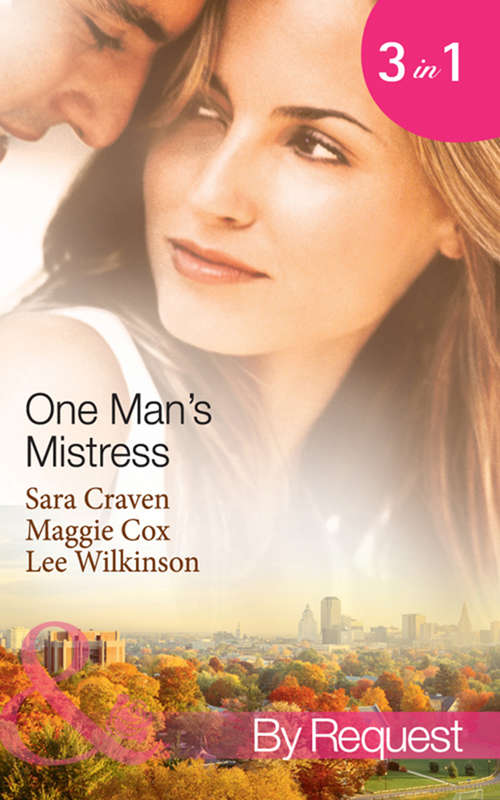 Book cover of One Man's Mistress: One Night with His Virgin Mistress / Public Mistress, Private Affair / Mistress Against Her Will (ePub First edition) (Mills And Boon By Request Ser.)