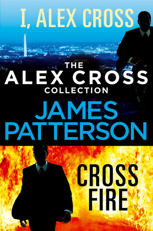 Book cover of The Alex Cross Collection: I, Alex Cross / Cross Fire (Alex Cross Ser.)