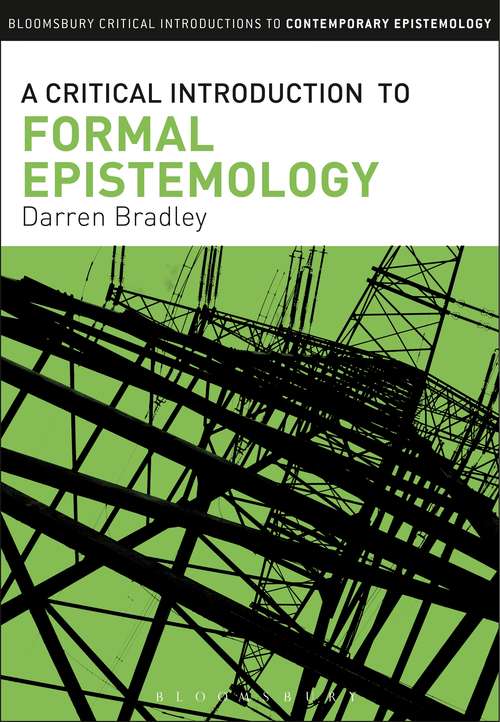 Book cover of A Critical Introduction to Formal Epistemology (Bloomsbury Critical Introductions to Contemporary Epistemology)