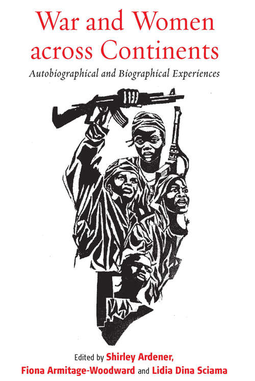 Book cover of War and Women across Continents: Autobiographical and Biographical Experiences