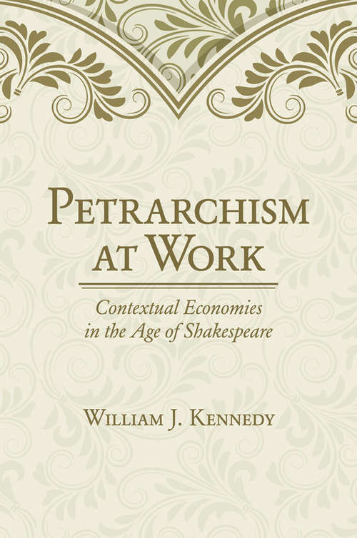 Book cover of Petrarchism at Work: Contextual Economies in the Age of Shakespeare