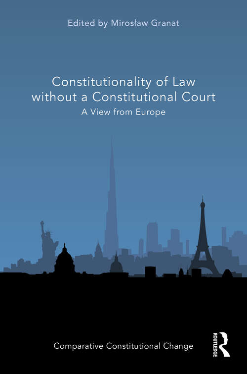 Book cover of Constitutionality of Law without a Constitutional Court: A View from Europe (Comparative Constitutional Change)