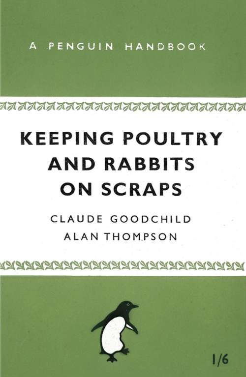Book cover of Keeping Poultry and Rabbits on Scraps: A Penguin Handbook