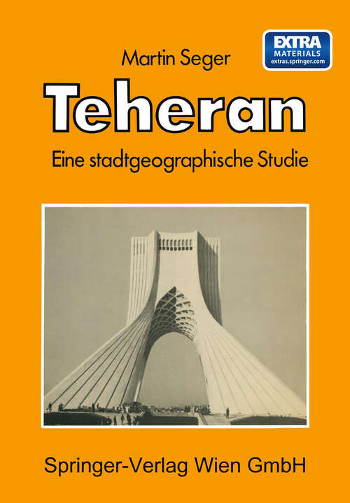Book cover of Teheran: Eine stadtgeographische Studie (1978)