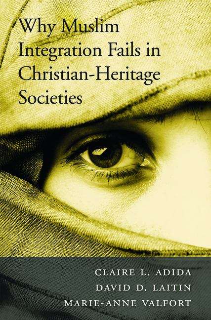 Book cover of Why Muslim Integration Fails in Christian-Heritage Societies