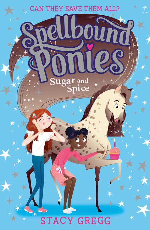 Book cover of Spellbound Ponies: Magic And Mischief, Sugar And Spice (Spellbound Ponies #2)