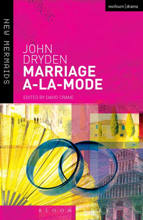 Book cover of Marriage A-La-Mode: A Comedy, As It Is Acted At The Theatre-royal (classic Reprint) (New Mermaids)