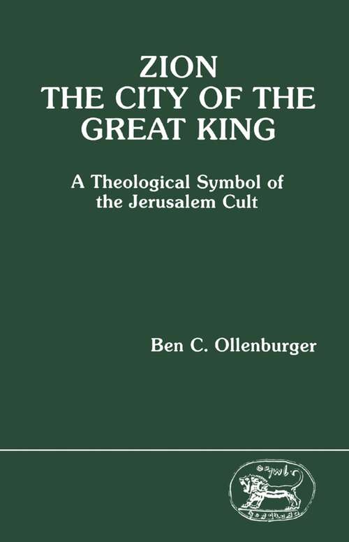 Book cover of Zion, the City of the Great King: A Theological Symbol of the Jerusalem Cult (The Library of Hebrew Bible/Old Testament Studies)