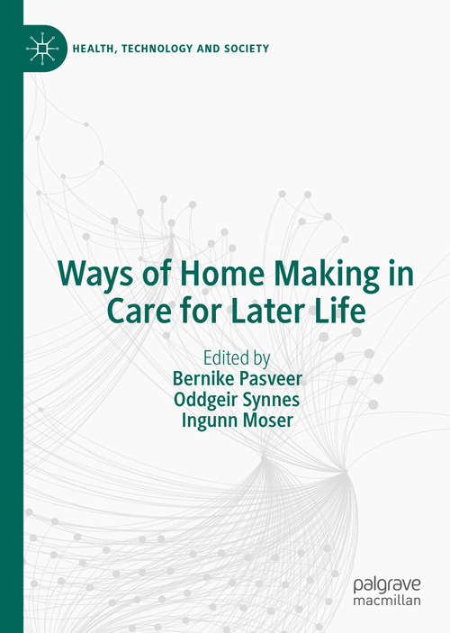 Book cover of Ways of Home Making in Care for Later Life (1st ed. 2020) (Health, Technology and Society)
