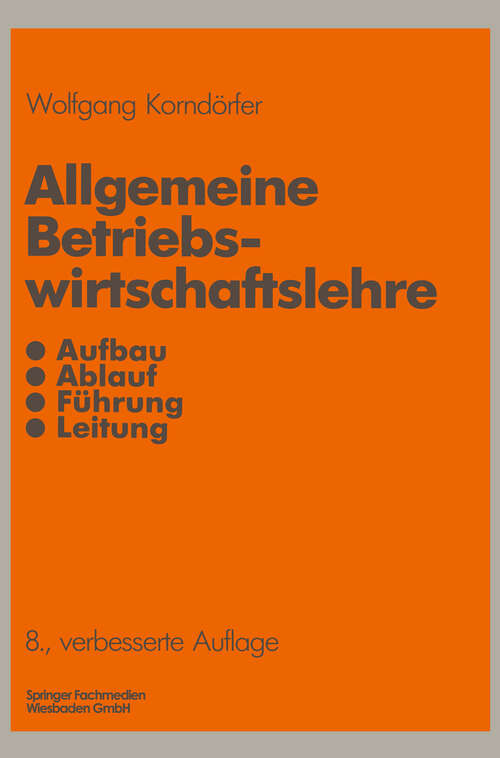 Book cover of Allgemeine Betriebswirtschaftslehre: Aufbau Ablauf Führung Leitung (8. Aufl. 1988)