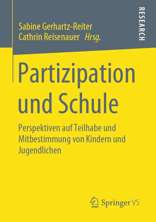 Book cover of Partizipation und Schule: Perspektiven auf Teilhabe und Mitbestimmung von Kindern und Jugendlichen (1. Aufl. 2020)