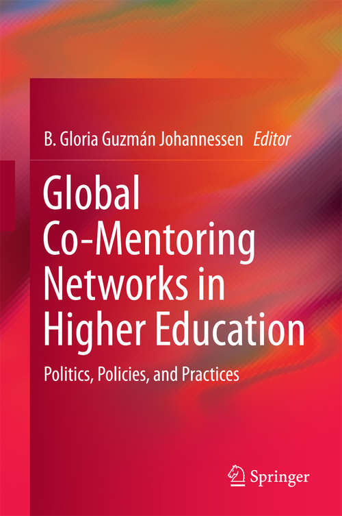 Book cover of Global Co-Mentoring Networks in Higher Education: Politics, Policies, and Practices (1st ed. 2016)