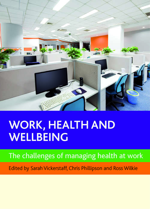 Book cover of Work, health and wellbeing: The challenges of managing health at work