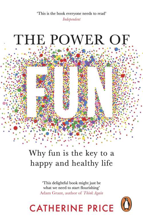 Book cover of The Power of Fun: Why fun is the key to a happy and healthy life