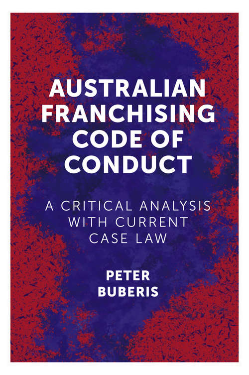 Book cover of Australian Franchising Code of Conduct: A Critical Analysis with Current Case Law