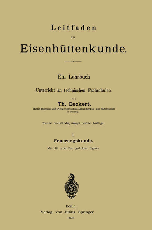 Book cover of Leitfaden zur Eisenhüttenkunde: I. Feuerungskunde (2. Aufl. 1898)
