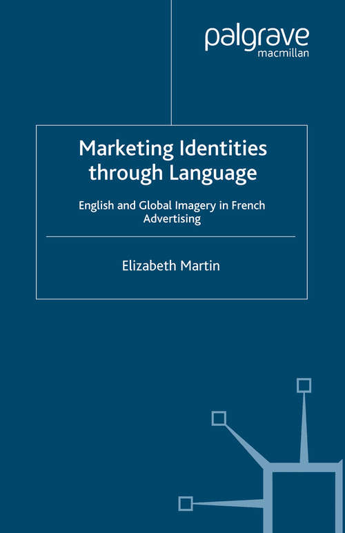 Book cover of Marketing Identities Through Language: English and Global Imagery in French Advertising (2006)