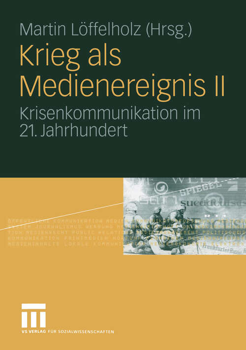 Book cover of Krieg als Medienereignis II: Krisenkommunikation im 21. Jahrhundert (2004)